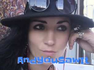AndYouSawIt