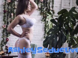AshleySeductive