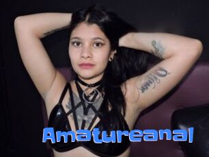Amatureanal