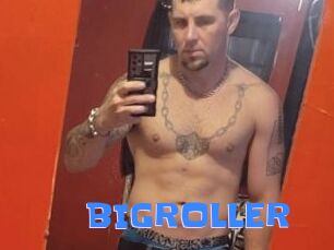 BIGROLLER