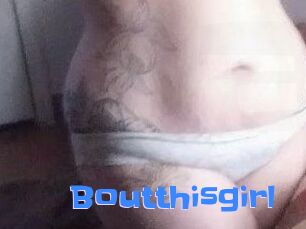 Boutthisgirl