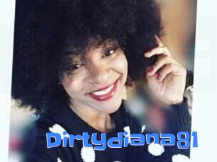 Dirtydiana81