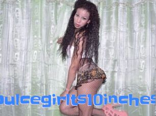 Dulcegirlts10inches