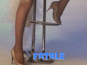 FATALE