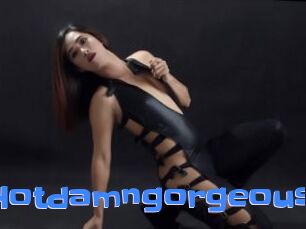 Hotdamngorgeous
