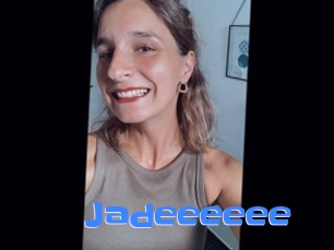 Jadeeeeee
