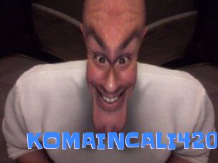 KOMAINCALI420