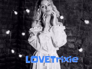 LOVETrixie