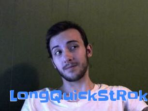 LongQuickStRokE