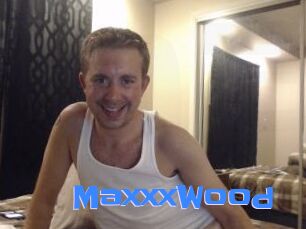 MaxxxWood