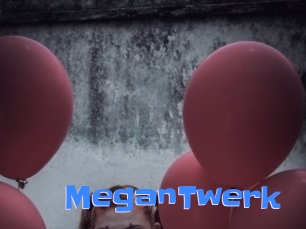 MeganTwerk