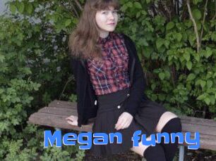 Megan_funny