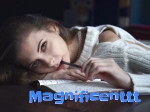 Magnificenttt