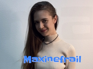 Maxinefrail