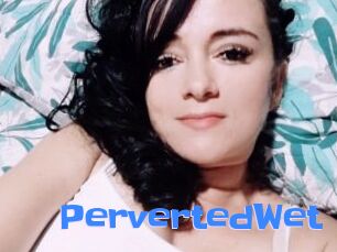 PervertedWet