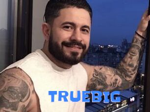 TRUEBIG