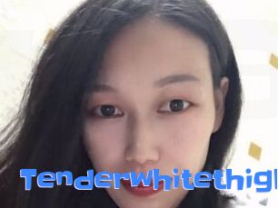 Tenderwhitethigh