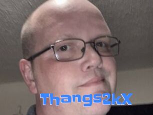 Thangs2kX