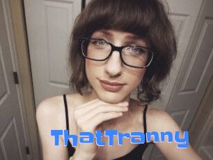 ThatTranny