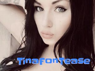 TinaFonTease