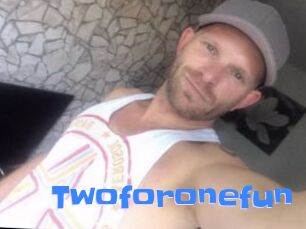 Twoforonefun