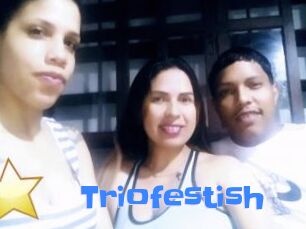 Triofestish