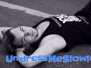UndressMeSlowly