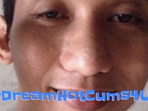 UrDreamHotCums4U