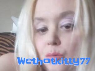 Wethotkitty77