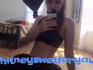 Whitneyswetforyou