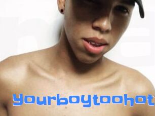 Yourboytoohotx