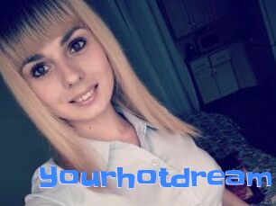 Yourhotdream