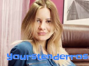 Yourstenderrose
